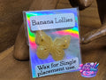 Banana lollies Wax Butterfly 🦋